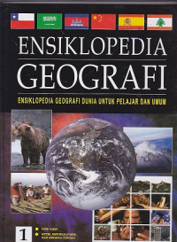 Ensiklopedia Geografi Dunia untuk Pelajar dan Umum Jilid 1