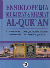 Ensiklopedia Mujizat dan Khasiat Al-Qur' an Jilid 2