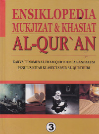 Ensiklopedia Mujizat dan Khasiat Al-Qur' an Jilid 3