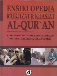 Ensiklopedia Mujizat dan Khasiat Al-Qur' an Jilid 4