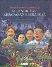 Ensiklopedia Lintas Sejarah Indonesia Jilid 1 , Kebangkitan Kesadaran Berbangsa