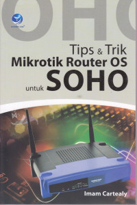 Tips dan Trik Mikrotik Router Os untuk Soho