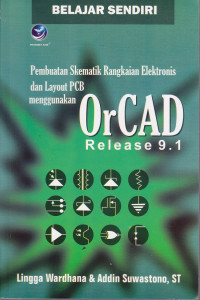 Pembuatan Skematik Rangkaian elektronis dan layout PCB Menggunakan OrCAD