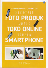 Panduan Lengkap Memotret Foto Produk untuk Toko Online dengan Smartphone