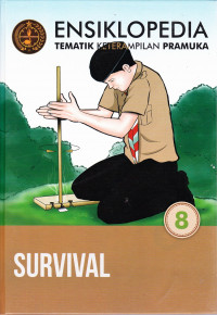 Ensiklopedia Tematik Keterampilan Pramuka,  Survival Jilid 8
