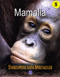 Ensiklopedia Sains Spektakuler, Mamalia Jilid 8