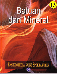 Image of Ensiklopedia Sains Spektakuler, Batuan dan Mineral Jilid 13