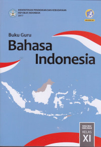 Buku Guru Bahasa Indonesia SMA/MA/SMK/MAK Kelas XI