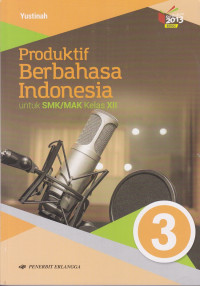 Produktif Berbahasa Indonesia untuk SMK/MAK Kelas XII Jilid 3