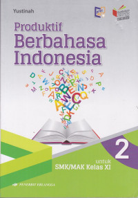 Image of Produktif Berbahasa Indonesia untuk SMK/MAK Kelas XI Jilid 2