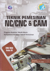 Teknik Pemesinan NC/CNC & CAM untuk SMK/MAK Kelas XII