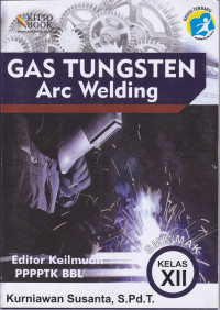 Gas Tungsten Arc Welding untuk SMK/MAK Kelas  XII