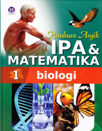 Panduan Asyik IPA dan Matematika Jilid 1 Biologi
