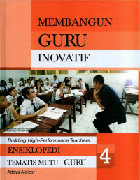 Ensiklopedi Membangun Guru Inovatif Jilid 4