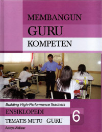 Ensiklopedi Membangun Guru Kompeten Jilid 6