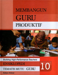 Ensiklopedi Membangun Guru Produktif Jilid 10