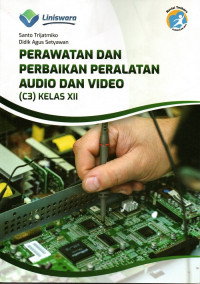 Perawatan dan Perbaikan Peralatan Audio dan Video (C3) Kelas XII