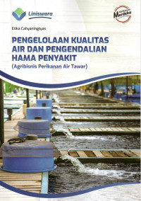 Pengelolaan Kualitas Air Dan Pengendalian Hama Penyakit (Agribisnis Perikanan Air Tawar)