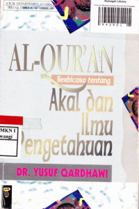 Al Qur'an Berbicara tentang Akal dan Ilmu Pengetahuan